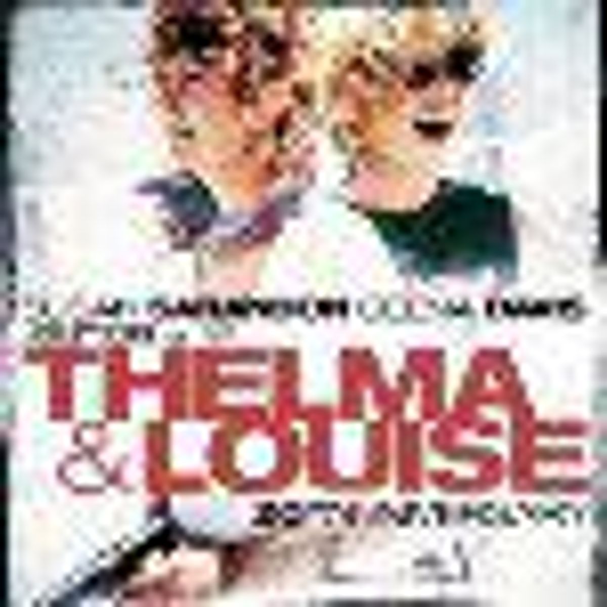 �Thelma + Louise� 20th Anniversary Blu-ray 