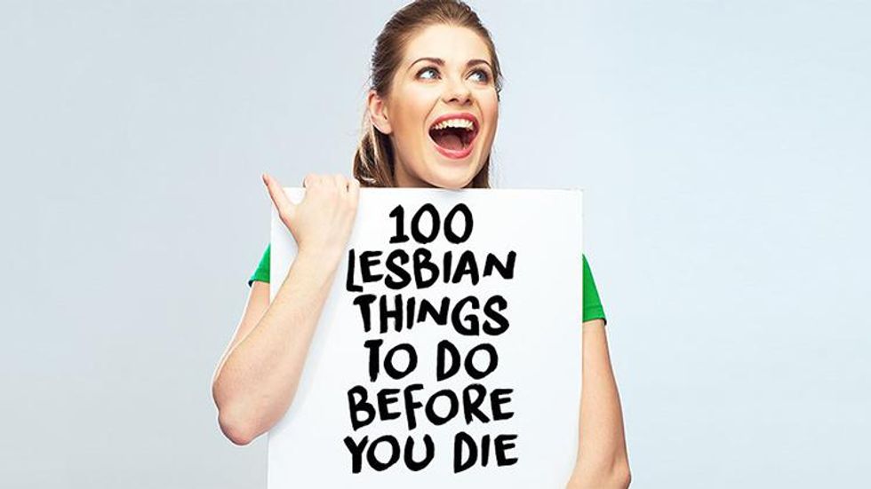 100 Lesbian Things To Do Before You Die